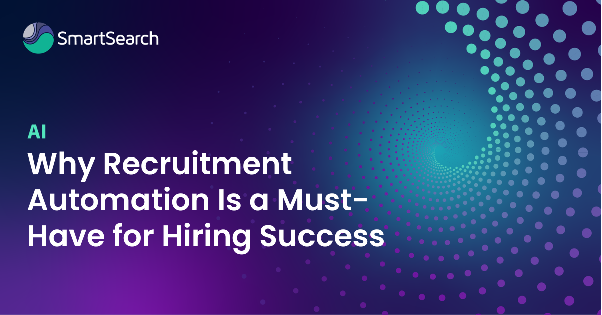 Why Recruitment Automation Is a Must-Have for Hiring Success