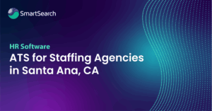 ATS for Staffing Agencies in Santa Ana, CA