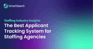 The Best Applicant Tracking System for Staffing Agencies