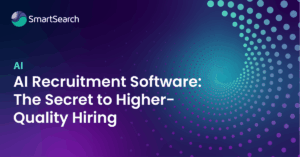 AI Recruitment Software The Secret to Higher-Quality Hiring