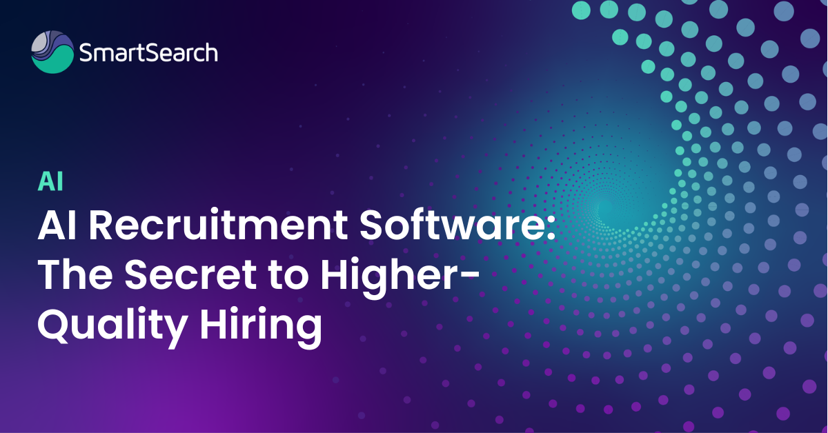AI Recruitment Software The Secret to Higher-Quality Hiring